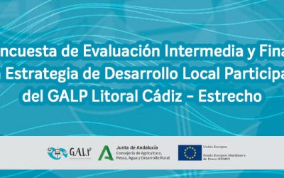 Encuesta de Evaluación Intermedia y Final de la Estrategia de Desarrollo Local Participativo del GALP Litoral Cádiz – Estrecho